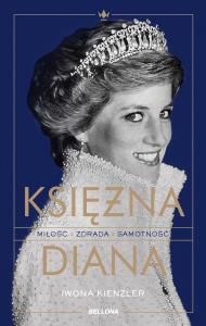 Księżna Diana. Autor: Iwona Kienzler. Dobreksiazki.pl Okładka książki Księżna Diana