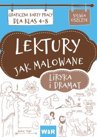 Lektury jak malowane - liryka i dramat. Autor: Sylwia Oszczyk. Dobreksiazki.pl Okładka książki Lektury jak malowane - liryka i dramat