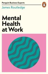 Mental Health at Work. Autor: Routledge James. Dobreksiazki.pl Okładka książki Mental Health at Work