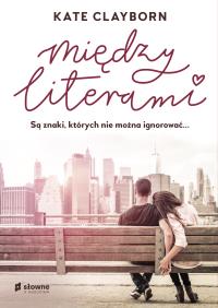 Między literami. Autor: Kate Clayborn. Dobreksiazki.pl Okładka książki Między literami