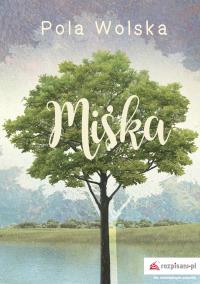 Miśka. Autor: Dobrowolska-Polak Joanna. Dobreksiazki.pl Okładka książki Miśka