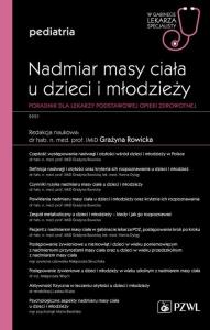 Nadmiar masy ciała u dzieci i młodzieży W gabinecie lekarza specjalisty Pediatria Poradnik dla lekarzy podstawowej opieki zdrowotnej. Wydawca: PZWL. Dobreksiazki.pl Opakowanie Nadmiar masy ciała u dzieci i młodzieży W gabinecie lekarza specjalisty Pediatria Poradnik dla lekarzy podstawowej opieki zdrowotnej