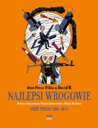 Najlepsi wrogowie cz.III Lata 1984-2013. Autor: Filiu Jean-Pierre. Dobreksiazki.pl Okładka książki Najlepsi wrogowie cz.III Lata 1984-2013