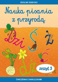Nauka pisania z przyrodą Zeszyt 3 Ćwiczenia z naklejkami. Autor: Dębowiak Jadwiga. Dobreksiazki.pl Okładka książki Nauka pisania z przyrodą Zeszyt 3 Ćwiczenia z naklejkami