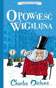 Okładka książki Opowieść wigilijna. Klasyka dla dzieci. Charles Dickens