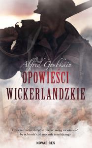 Opowieści Wickerlandzkie. Autor: Alfred Grubkain. Dobreksiazki.pl Okładka książki Opowieści Wickerlandzkie