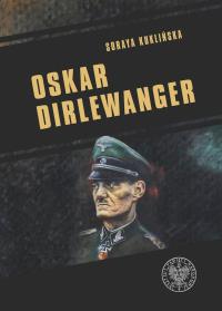 Oskar Dirlewanger.. Autor: Kuklińska Soraya. Dobreksiazki.pl Okładka książki Oskar Dirlewanger.