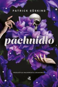 Pachnidło. Autor: Süskind Patrick. Dobreksiazki.pl Okładka książki Pachnidło