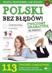 Polski bez błędów. Ćwiczenia z gramatyki na wesoło. Autor: Opracowanie zbiorowe. Dobreksiazki.pl Okładka książki Polski bez błędów. Ćwiczenia z gramatyki na wesoło
