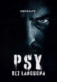Psy bez łańcucha. Autor: Seweryn Mazur. Dobreksiazki.pl Okładka książki Psy bez łańcucha