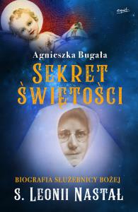 Sekret świętości. Autor: Agnieszka Bugała. Dobreksiazki.pl Okładka książki Sekret świętości