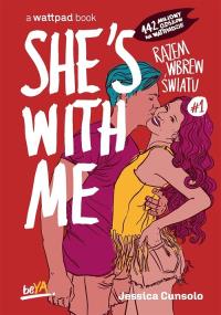 She's With Me. Razem wbrew światu #1. Autor: Jessica Cunsolo. Dobreksiazki.pl Okładka książki She's With Me. Razem wbrew światu #1