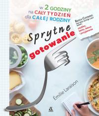 Sprytne gotowanie w 2 godziny na cały tydzień dla całej rodziny - uszkodzone. Autor: Laraison Emilie. Dobreksiazki.pl Okładka książki Sprytne gotowanie w 2 godziny na cały tydzień dla całej rodziny - uszkodzone