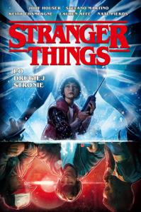 Stranger Things. Po drugiej stronie (komiks). Autor: Opracowanie zbiorowe. Dobreksiazki.pl Okładka książki Stranger Things. Po drugiej stronie (komiks)