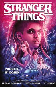 Stranger Things. Prosto w ogień (komiks). Autor: Opracowanie zbiorowe. Dobreksiazki.pl Okładka książki Stranger Things. Prosto w ogień (komiks)