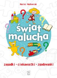 Świat malucha. Autor: Opracowanie zbiorowe. Dobreksiazki.pl Okładka książki Świat malucha