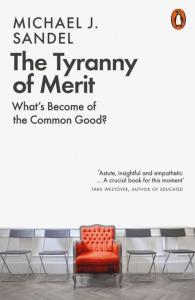 The Tyranny of Merit. Autor: Michael J. Sandel. Dobreksiazki.pl Okładka książki The Tyranny of Merit