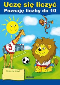 Uczę się liczyć. Poznaję liczby do 10. Autor: Guzowska Beata. Dobreksiazki.pl Okładka książki Uczę się liczyć. Poznaję liczby do 10