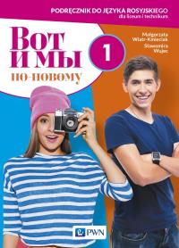 Wot i my. Po nowomu. 1 podr. w.2019 PWN. Autor: Wiatr-Kmieciak Małgorzata, Wujec Sławomira. Dobreksiazki.pl Okładka książki Wot i my. Po nowomu. 1 podr. w.2019 PWN