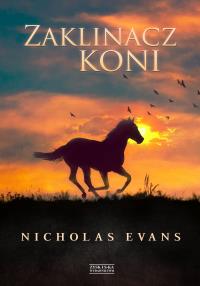 Zaklinacz koni. Autor: Nicholas Evans. Dobreksiazki.pl Okładka książki Zaklinacz koni