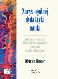 Zarys ogólnej dydaktyki nauki. Autor: Benner Dietrich, Stępkowski Dariusz. Dobreksiazki.pl Okładka książki Zarys ogólnej dydaktyki nauki
