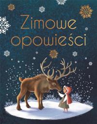 Zimowe opowieści. Autor: Opracowanie zbiorowe. Dobreksiazki.pl Okładka książki Zimowe opowieści