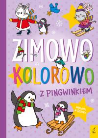 Zimowo, kolorowo. Z pingwinkiem. Autor: Opracowanie zbiorowe. Dobreksiazki.pl Okładka książki Zimowo, kolorowo. Z pingwinkiem