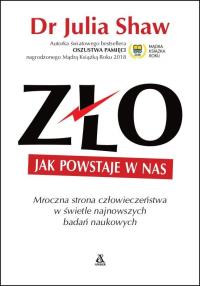 Zło Jak powstaje w nas - uszkodzone. Autor: Shaw Julia. Dobreksiazki.pl Okładka książki Zło Jak powstaje w nas - uszkodzone
