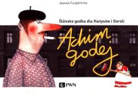 Achim godej. Autor: Furgalińska Joanna. Dobreksiazki.pl Okładka książki Achim godej