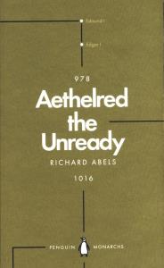 Aethelred the Unready 978-1016. Autor: Abels Richard. Dobreksiazki.pl Okładka książki Aethelred the Unready 978-1016