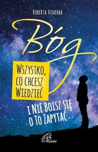 Bóg. Wszystko, co chcesz wiedzieć... Autor: Roberta Vinerba. Dobreksiazki.pl Okładka książki Bóg. Wszystko, co chcesz wiedzieć..