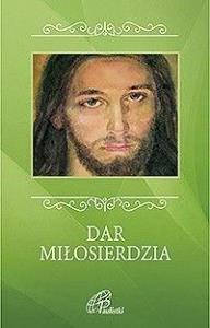 Dar miłosierdzia. Autor: Praca zbiorowa. Dobreksiazki.pl Okładka książki Dar miłosierdzia