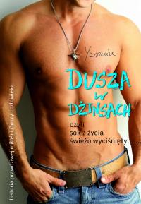 Dusza w dżinsach czyli sok z życia świeżo wyciśnięty. Autor: Yasmine. Dobreksiazki.pl Okładka książki Dusza w dżinsach czyli sok z życia świeżo wyciśnięty