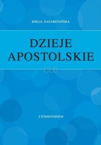 Dzieje Apostolskie z komentarzem. Autor: Praca zbiorowa. Dobreksiazki.pl Okładka książki Dzieje Apostolskie z komentarzem