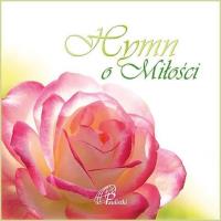 Hymn o miłości. Autor: Święty Paweł. Dobreksiazki.pl Okładka książki Hymn o miłości