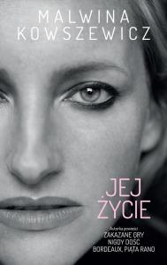 Jej życie. Autor: Kowszewicz Malwina. Dobreksiazki.pl Okładka książki Jej życie