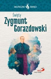Karta Skuteczni Święci. Święty Zygmunt Gorazdowski. Autor: Praca zbiorowa. Dobreksiazki.pl Okładka książki Karta Skuteczni Święci. Święty Zygmunt Gorazdowski