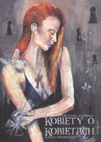 Kobiety o Kobietach. Autor: Kamila Nieskończona, Aleksandra Komperda. Dobreksiazki.pl Okładka książki Kobiety o Kobietach