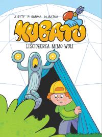 Kubatu. Liściożerca mimo woli T.5. Autor: Jakub Syty. Dobreksiazki.pl Okładka książki Kubatu. Liściożerca mimo woli T.5