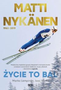 Matti Nyknen. Życie to bal. Autor: Marko Lempinen, Jussi Niemi. Dobreksiazki.pl Okładka książki Matti Nyknen. Życie to bal