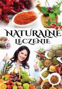 Naturalne leczenie w.2018. Autor: Opracowanie zbiorowe. Dobreksiazki.pl Okładka książki Naturalne leczenie w.2018