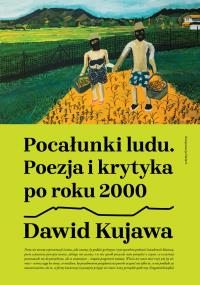 Okładka książki Pocałunki ludu. Poezja i krytyka po roku 2000