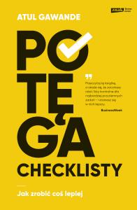 Potęga checklisty. Autor: Atul Gawande. Dobreksiazki.pl Okładka książki Potęga checklisty