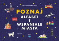 Poznaj alfabet i wspaniałe miasta. Autor: Aggie Szyfter. Dobreksiazki.pl Okładka książki Poznaj alfabet i wspaniałe miasta