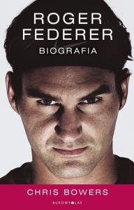 Roger Federer. Autor: Chris Bowers. Dobreksiazki.pl Okładka książki Roger Federer