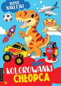 Super kolorowanki chlopca. Autor: Opracowanie zbiorowe. Dobreksiazki.pl Okładka książki Super kolorowanki chlopca