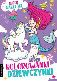 Super kolorowanki dziewczynki. Autor: Opracowanie zbiorowe. Dobreksiazki.pl Okładka książki Super kolorowanki dziewczynki
