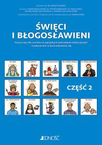 Święci i błogosławieni. Karty pracy dla uczniów ze specjalnymi potrzebami edukacyjnymi i trudnościami w komunikowaniu się. Część 2. Autor: Opracowanie zbiorowe. Dobreksiazki.pl Okładka książki Święci i błogosławieni. Karty pracy dla uczniów ze specjalnymi potrzebami edukacyjnymi i trudnościami w komunikowaniu się. Część 2
