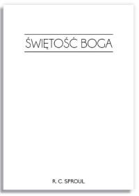 Świętość Boga. Autor: R.C. Sproul. Dobreksiazki.pl Okładka książki Świętość Boga