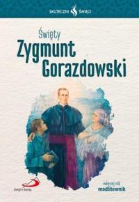 Święty Zygmunt Gorazdowski. Autor: praca zbiorowa. Dobreksiazki.pl Okładka książki Święty Zygmunt Gorazdowski